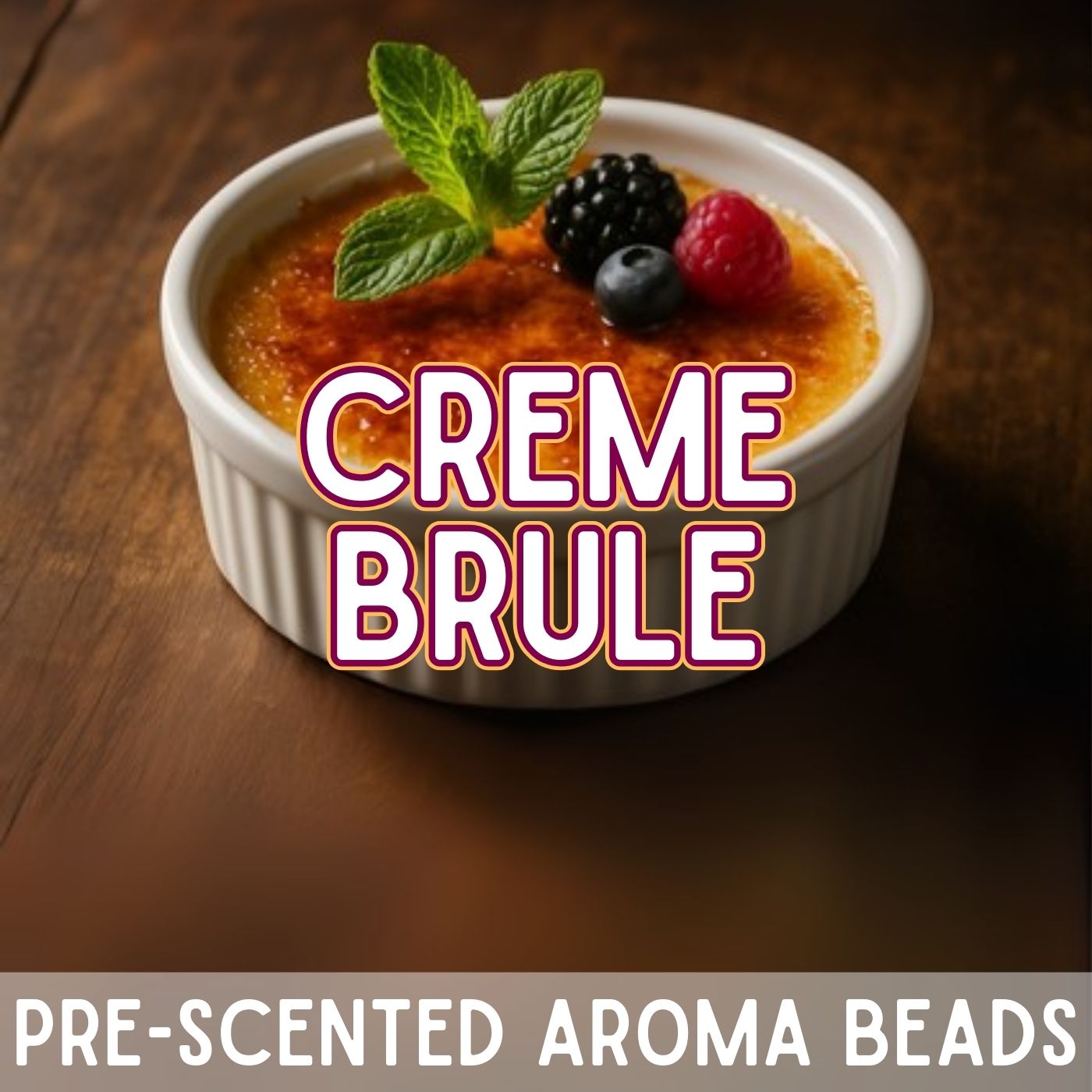 Creme Brulee ( Pre-scented aroma beads)